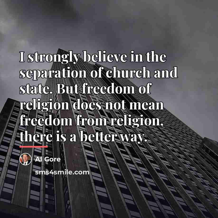 “I strongly believe in the separation of church and state.…” quote by Al Gore