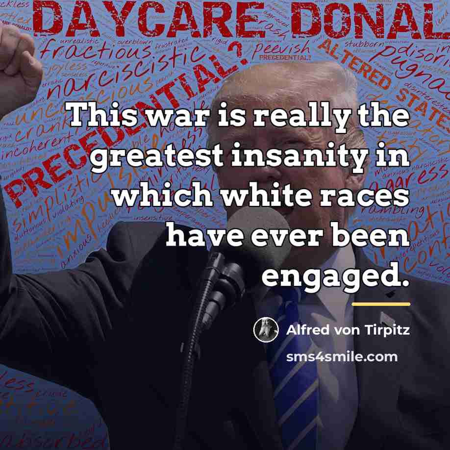 “This war is really the greatest insanity in which white…” quote by Alfred von Tirpitz