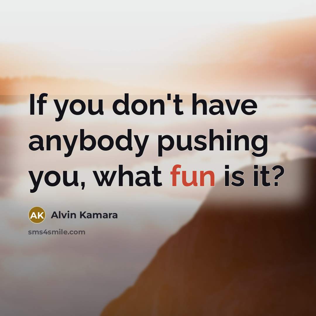 “If you don't have anybody pushing you, what fun is…” quote by Alvin Kamara