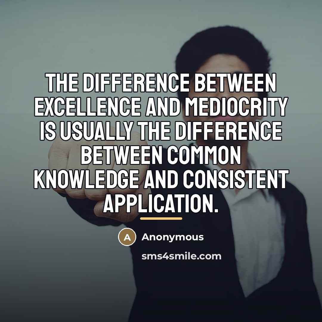 “The difference between excellence and mediocrity is usually the difference…” quote by Anonymous