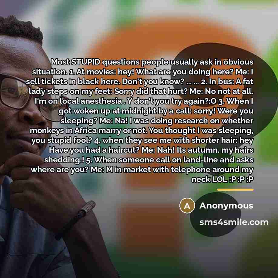 “Most STUPID questions people usually ask in obvious situation. 1.…” quote by Anonymous