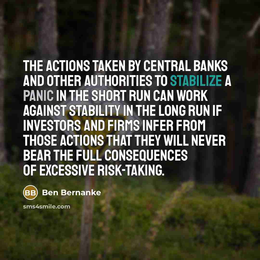 “The actions taken by central banks and other authorities to…” quote by Ben Bernanke