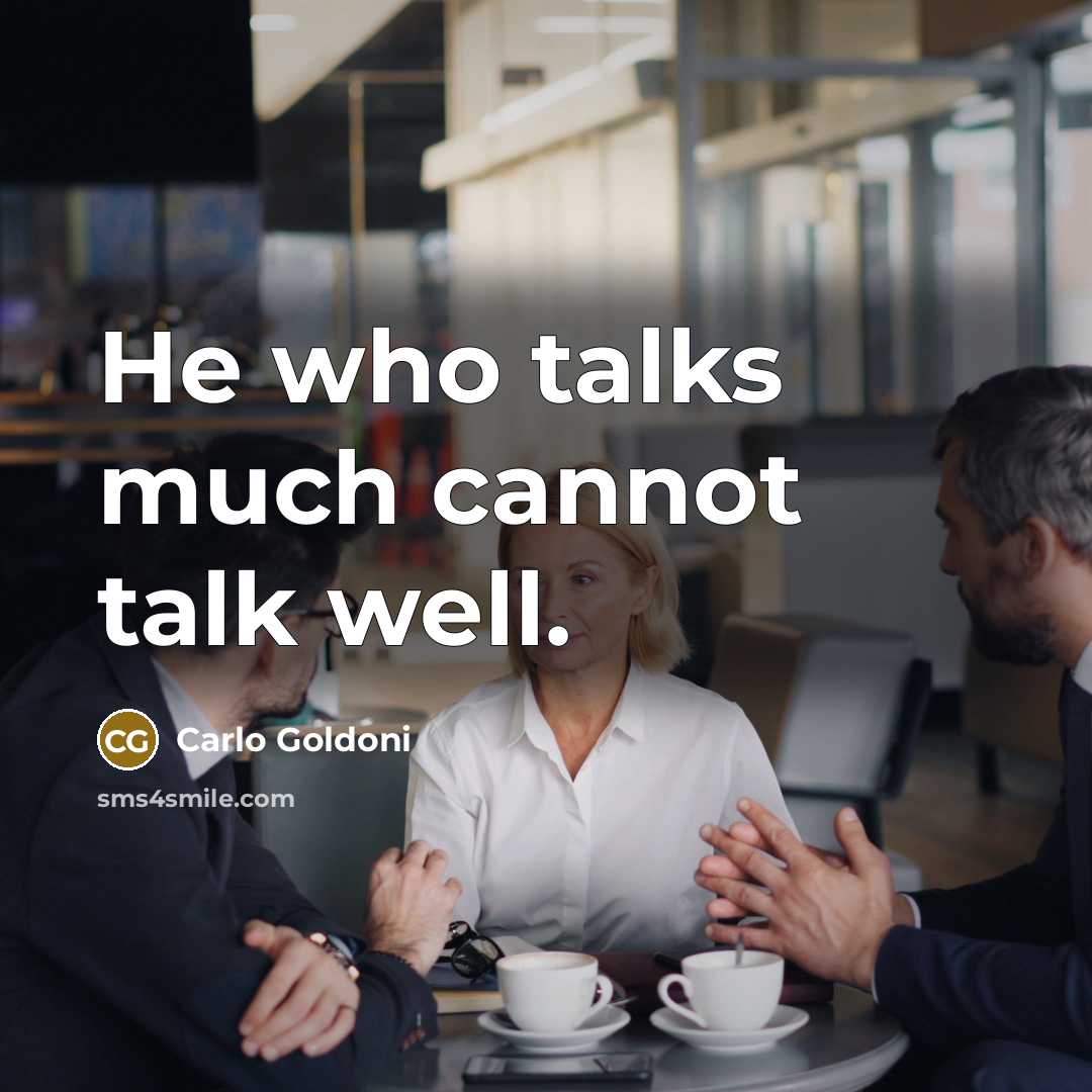 “He who talks much cannot talk well.…” quote by Carlo Goldoni