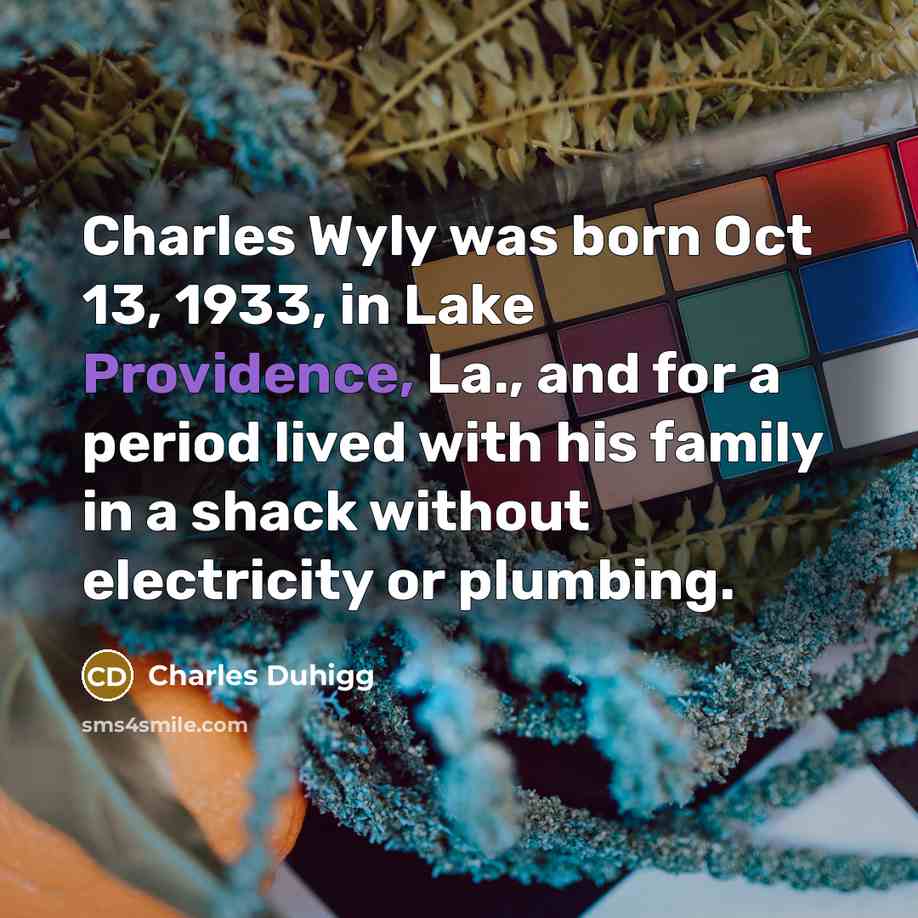 “Charles Wyly was born Oct 13, 1933, in Lake Providence,…” quote by Charles Duhigg