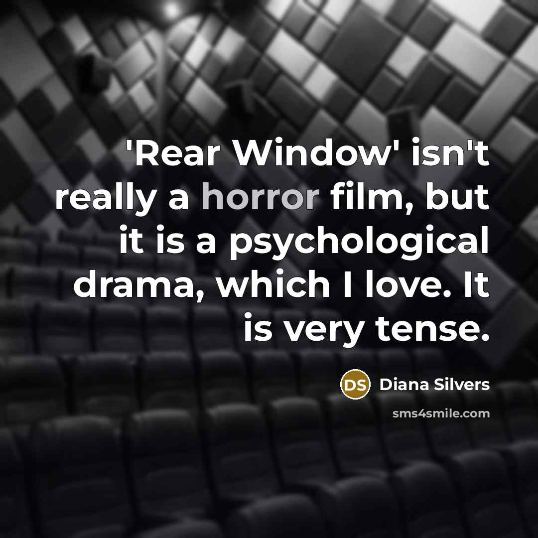 “'Rear Window' isn't really a horror film, but it is…” quote by Diana Silvers