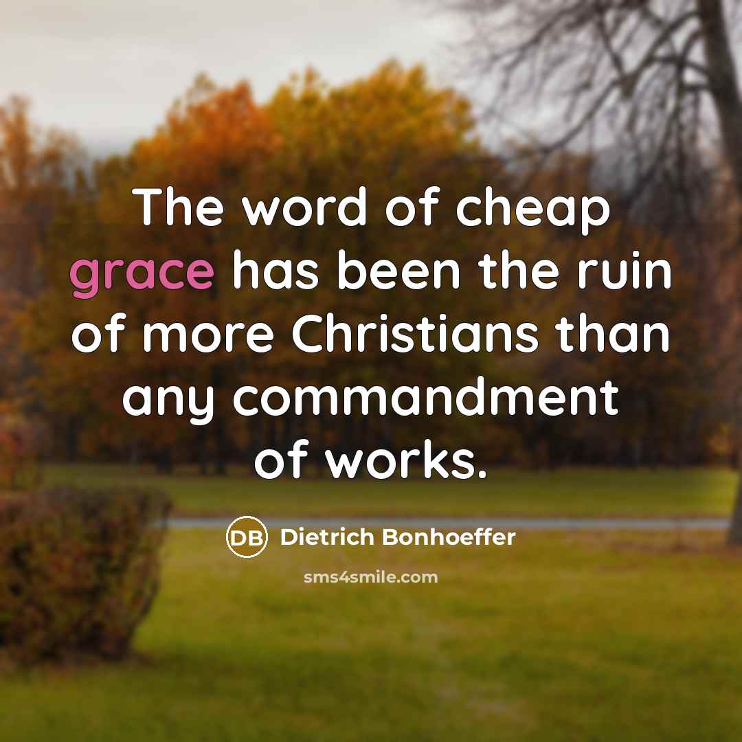 “The word of cheap grace has been the ruin of…” quote by Dietrich Bonhoeffer