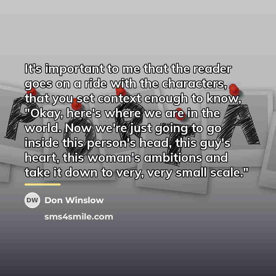 “It's important to me that the reader goes on a…” quote by Don Winslow