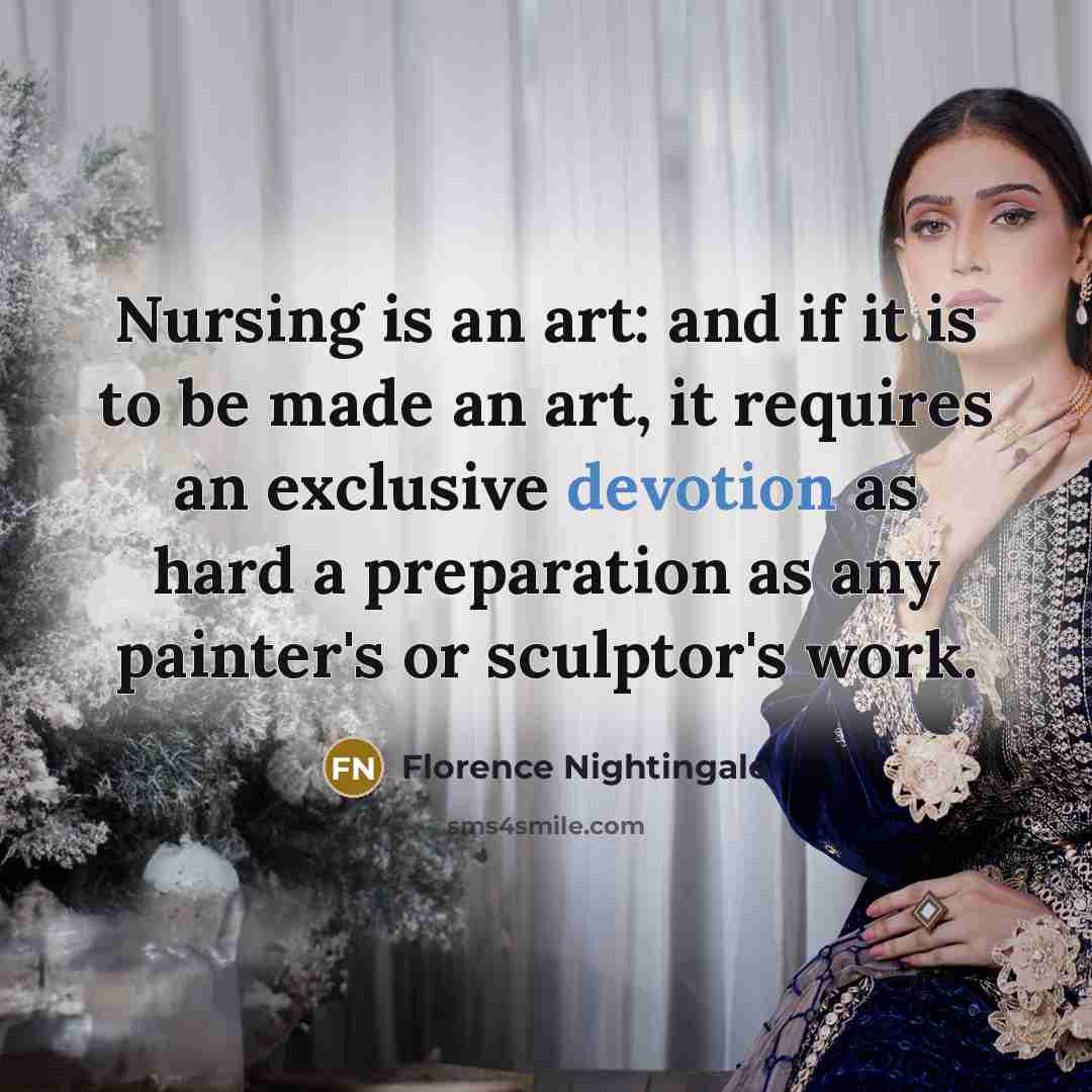 “Nursing is an art: and if it is to be…” quote by Florence Nightingale