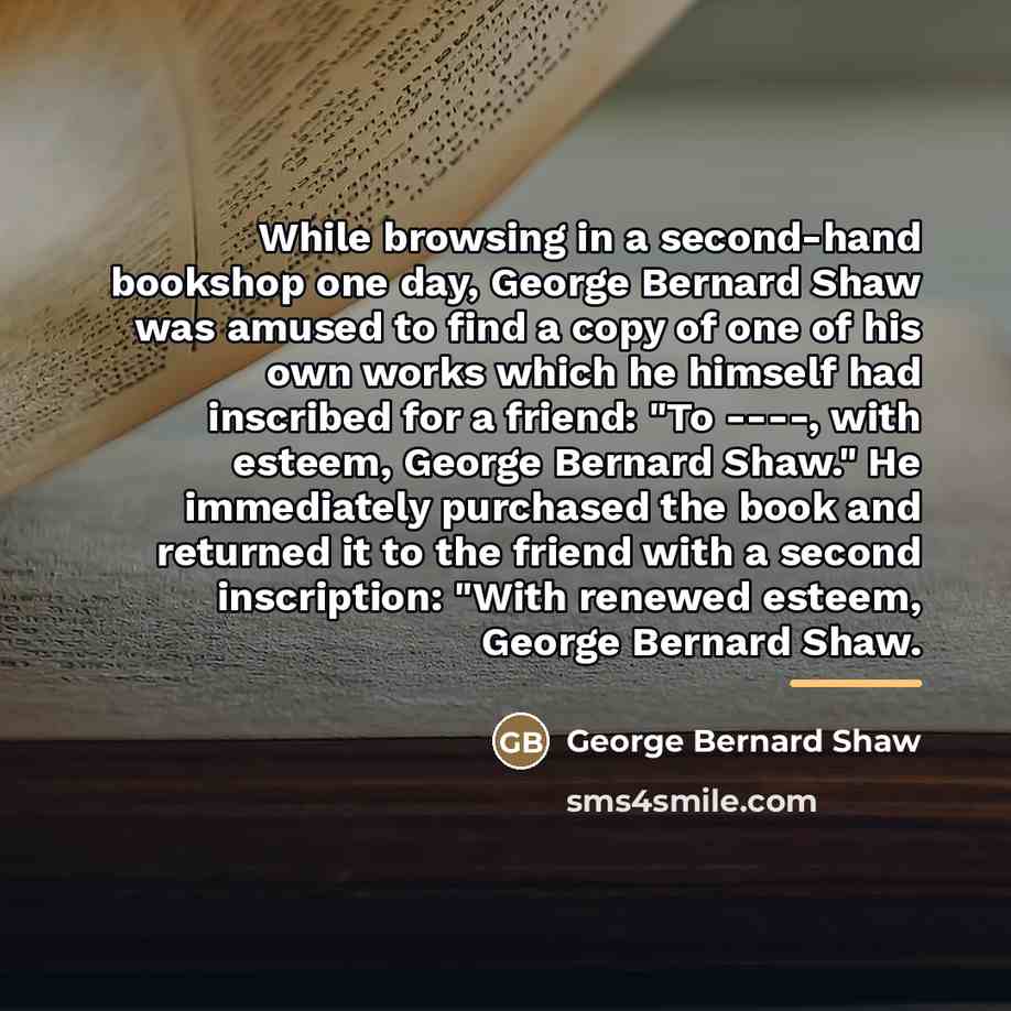 “While browsing in a second-hand bookshop one day, George Bernard…” quote by George Bernard Shaw