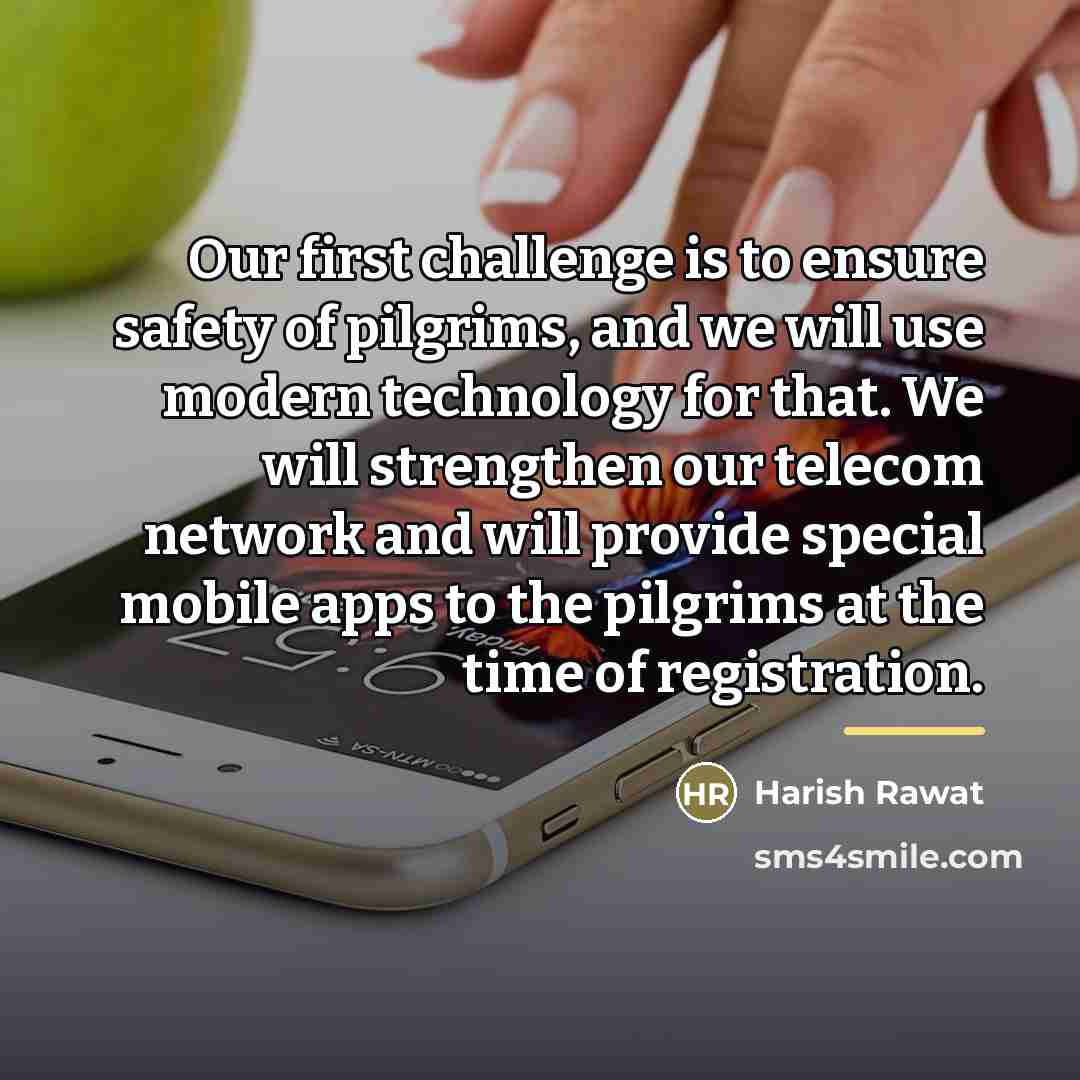 “Our first challenge is to ensure safety of pilgrims, and…” quote by Harish Rawat