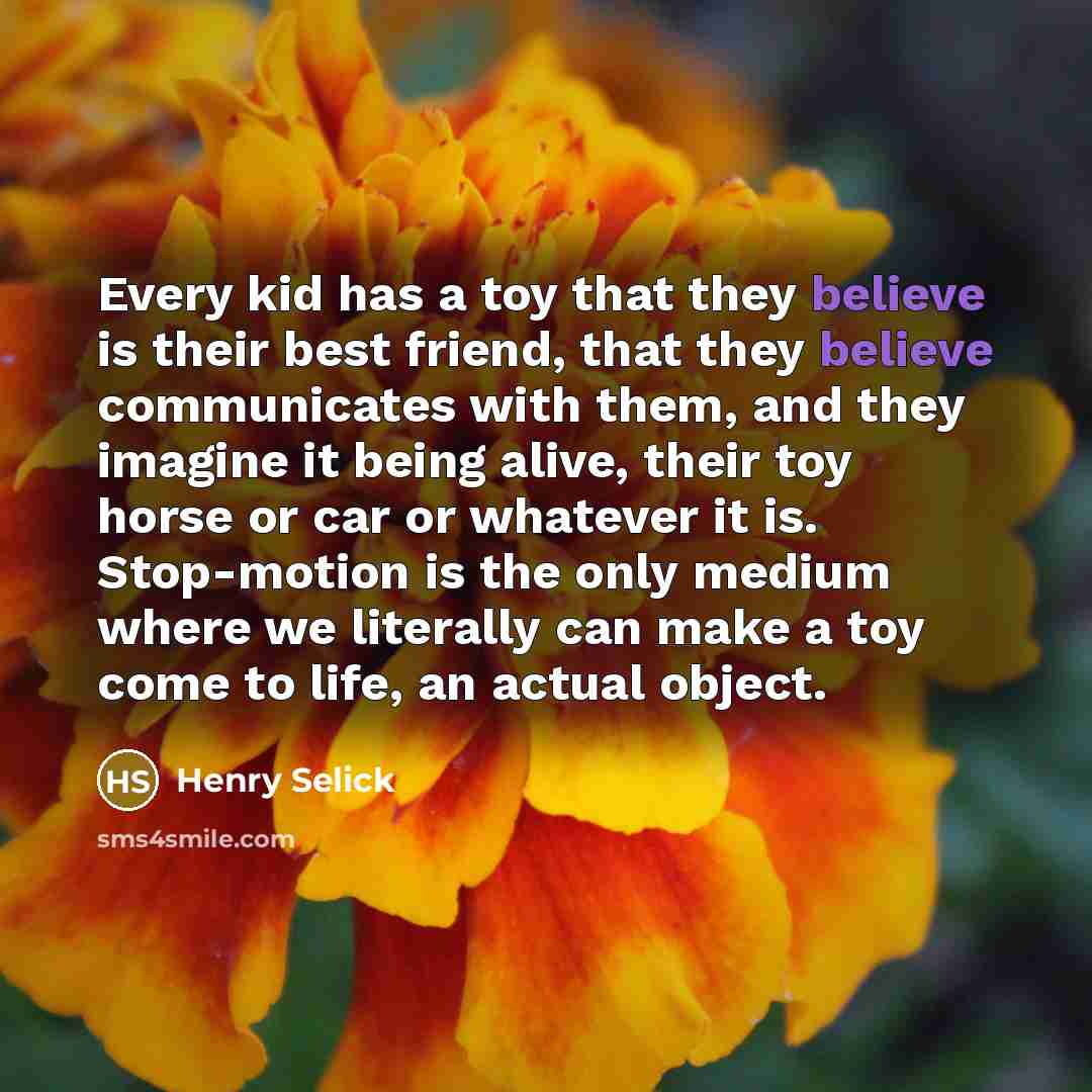 “Every kid has a toy that they believe is their…” quote by Henry Selick