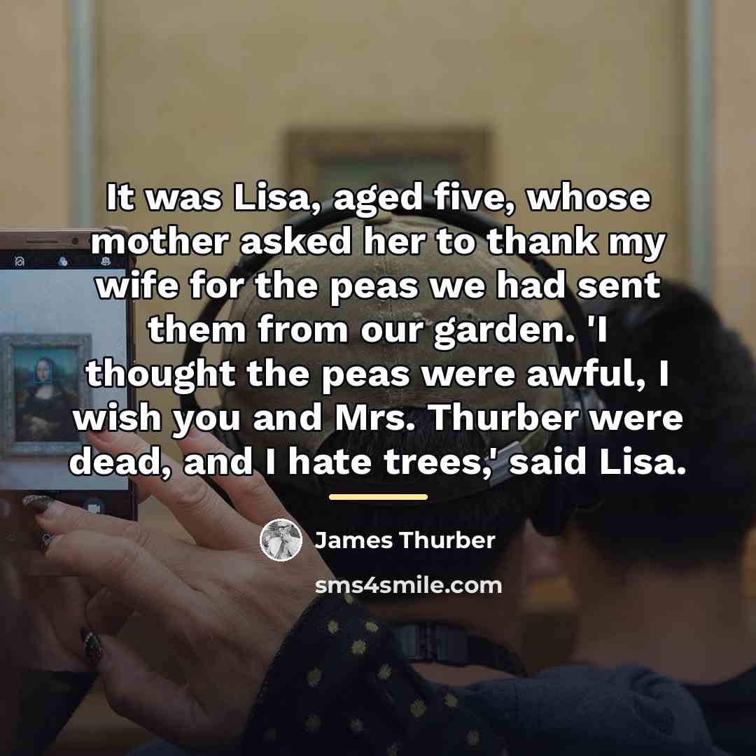 “It was Lisa, aged five, whose mother asked her to…” quote by James Thurber