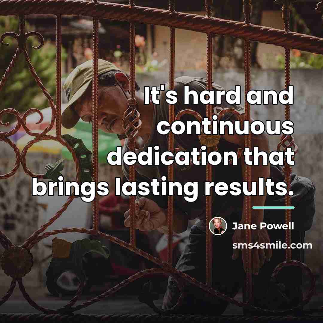 “It's hard and continuous dedication that brings lasting results.…” quote by Jane Powell