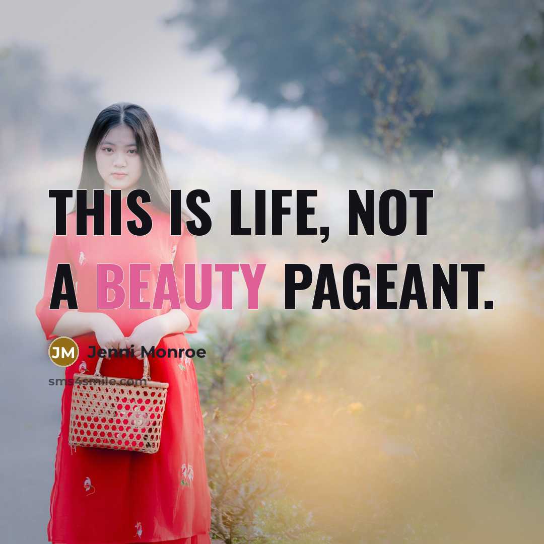 “This is life, not a beauty pageant.…” quote by Jenni Monroe