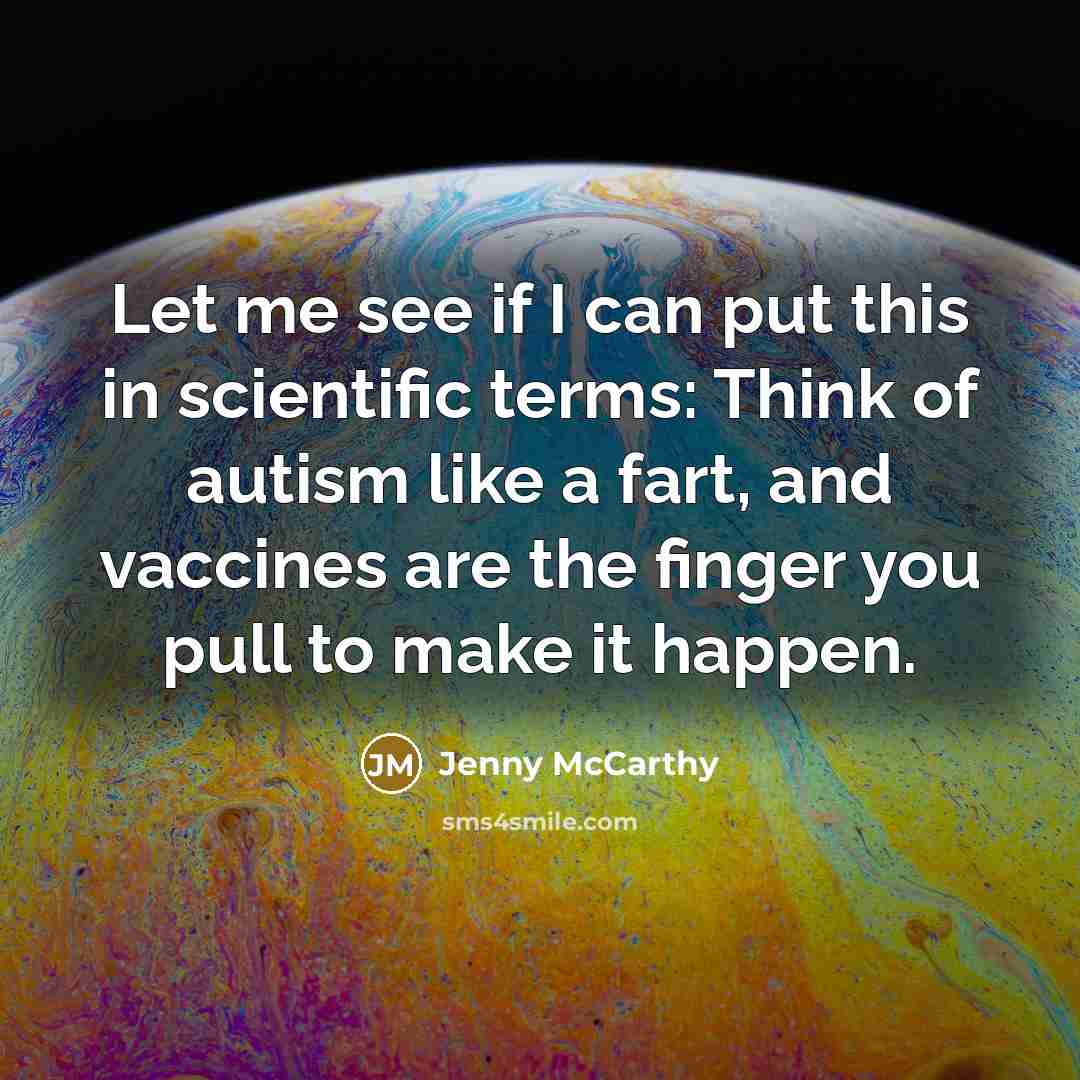 “Let me see if I can put this in scientific…” quote by Jenny McCarthy