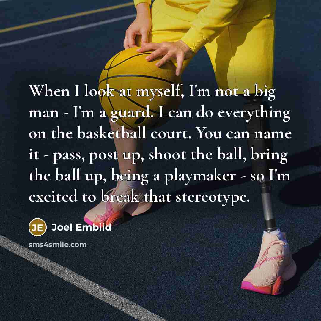 “When I look at myself, I'm not a big man…” quote by Joel Embiid