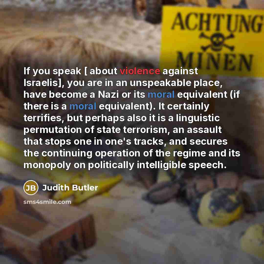 “If you speak [ about violence against Israelis], you are…” quote by Judith Butler