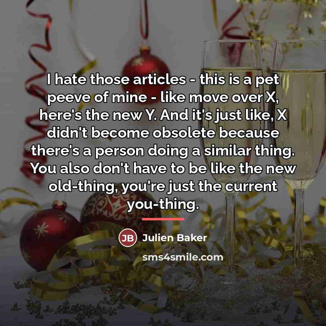 “I hate those articles - this is a pet peeve…” quote by Julien Baker