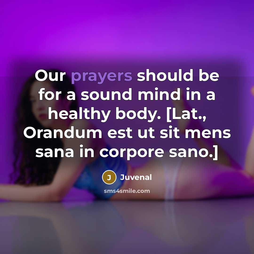 “Our prayers should be for a sound mind in a…” quote by Juvenal
