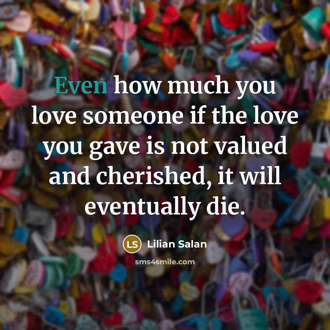 “Even how much you love someone if the love you…” quote by Lilian Salan