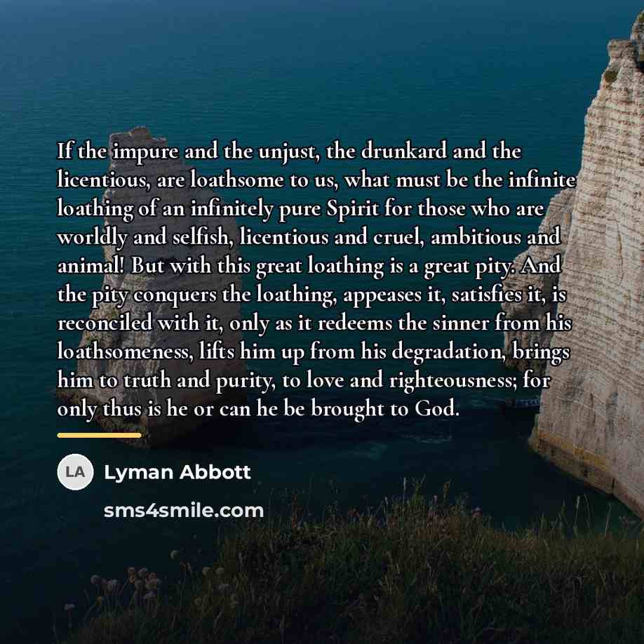 “If the impure and the unjust, the drunkard and the…” quote by Lyman Abbott