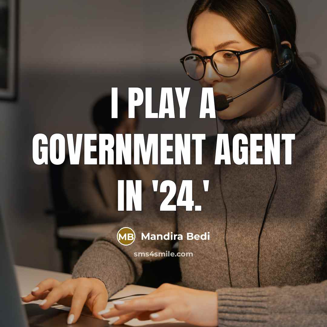 “I play a government agent in '24.'…” quote by Mandira Bedi