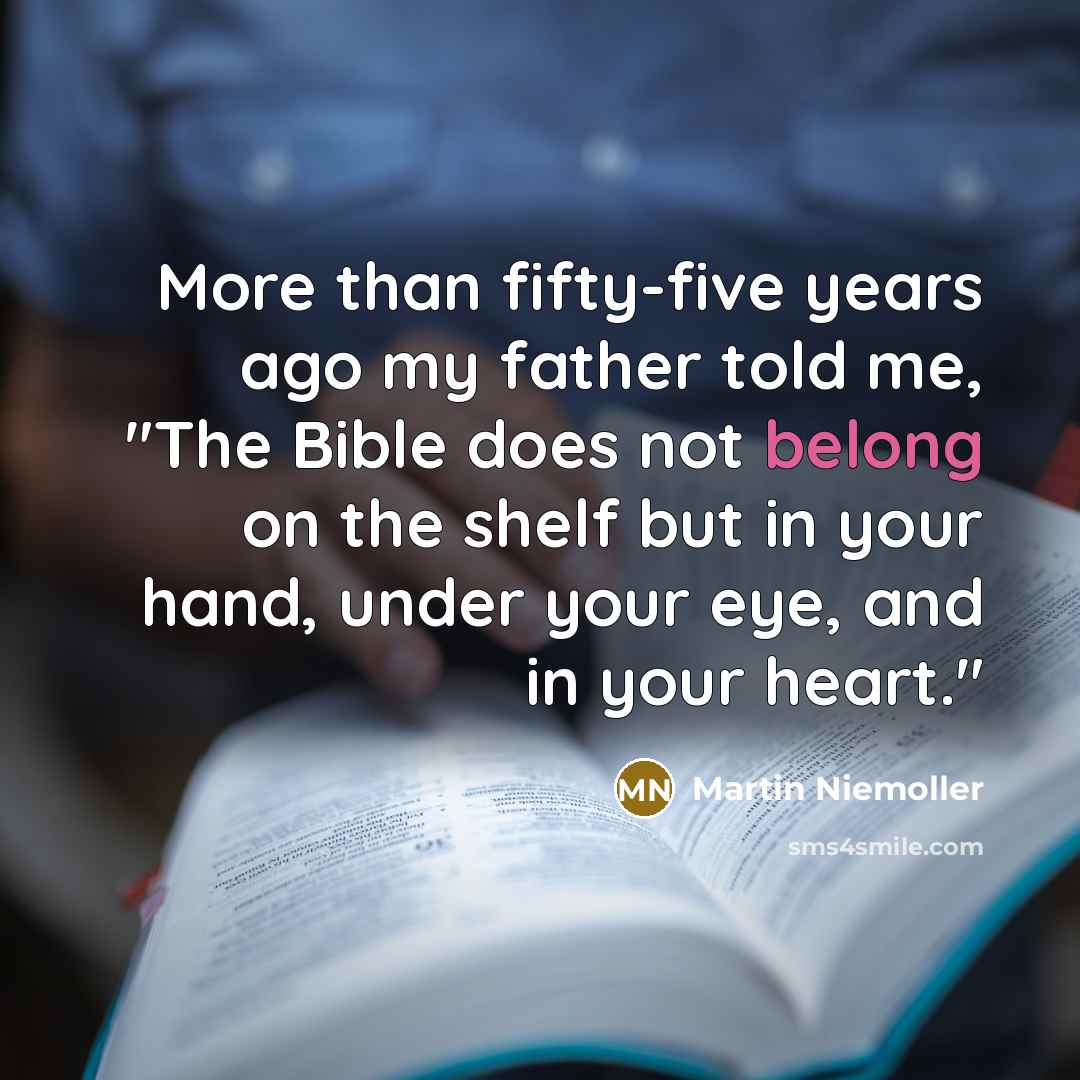 “More than fifty-five years ago my father told me, "The…” quote by Martin Niemoller