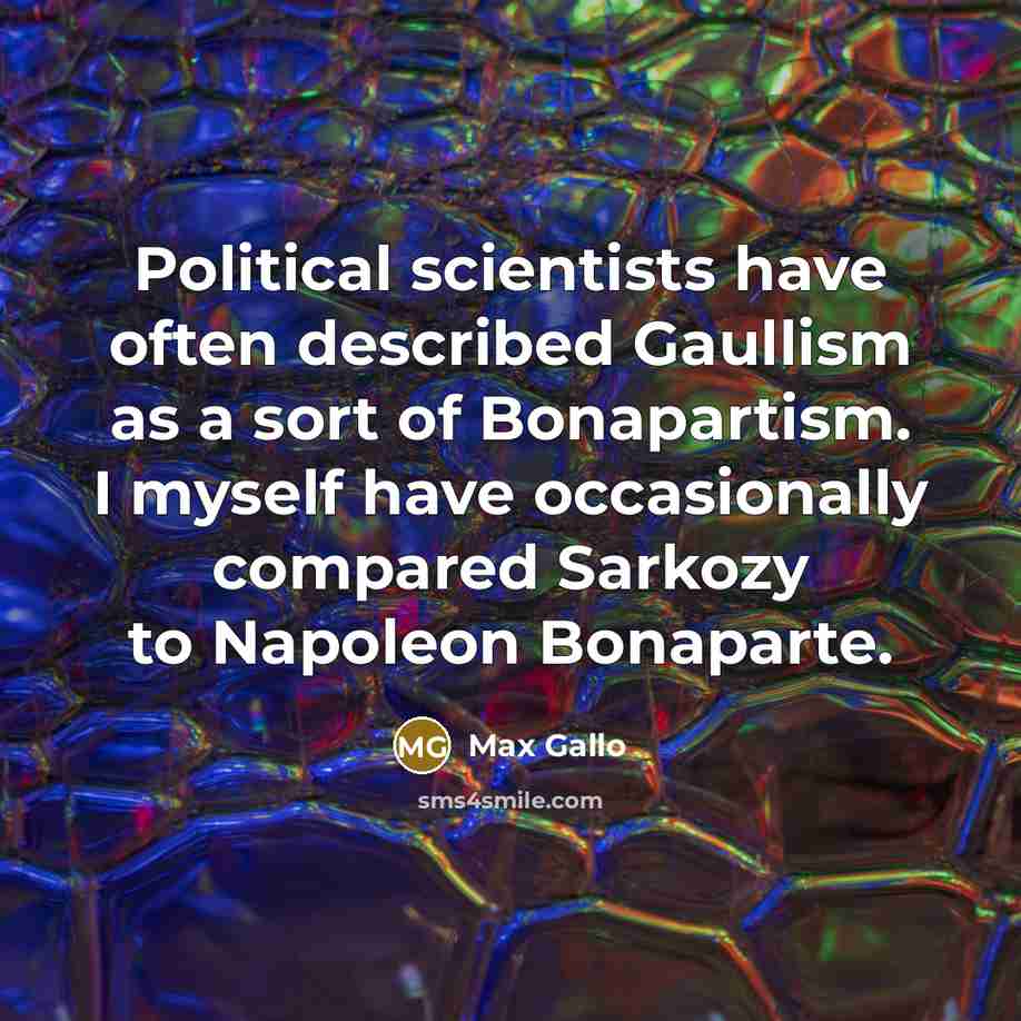 “Political scientists have often described Gaullism as a sort of…” quote by Max Gallo