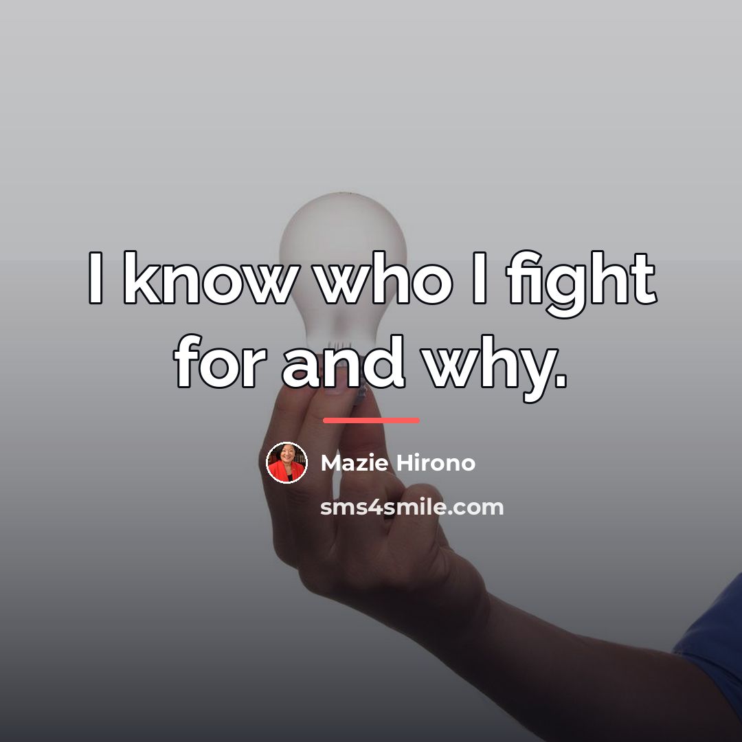 “I know who I fight for and why.…” quote by Mazie Hirono