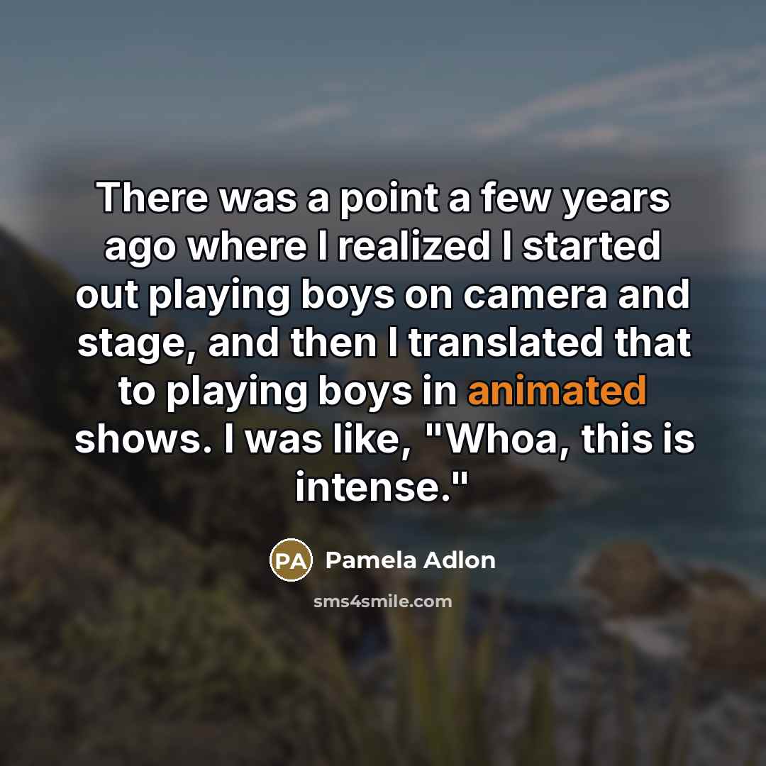 “There was a point a few years ago where I…” quote by Pamela Adlon