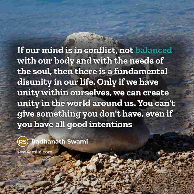 “If our mind is in conflict, not balanced with our…” quote by Radhanath Swami