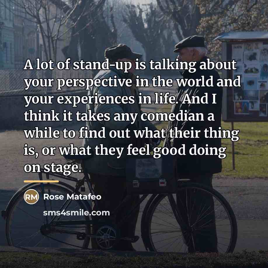 “A lot of stand-up is talking about your perspective in…” quote by Rose Matafeo