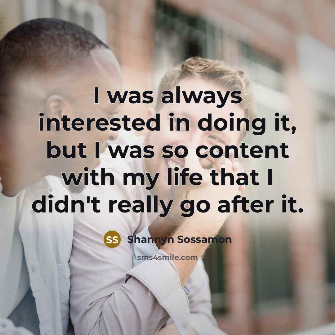 “I was always interested in doing it, but I was…” quote by Shannyn Sossamon