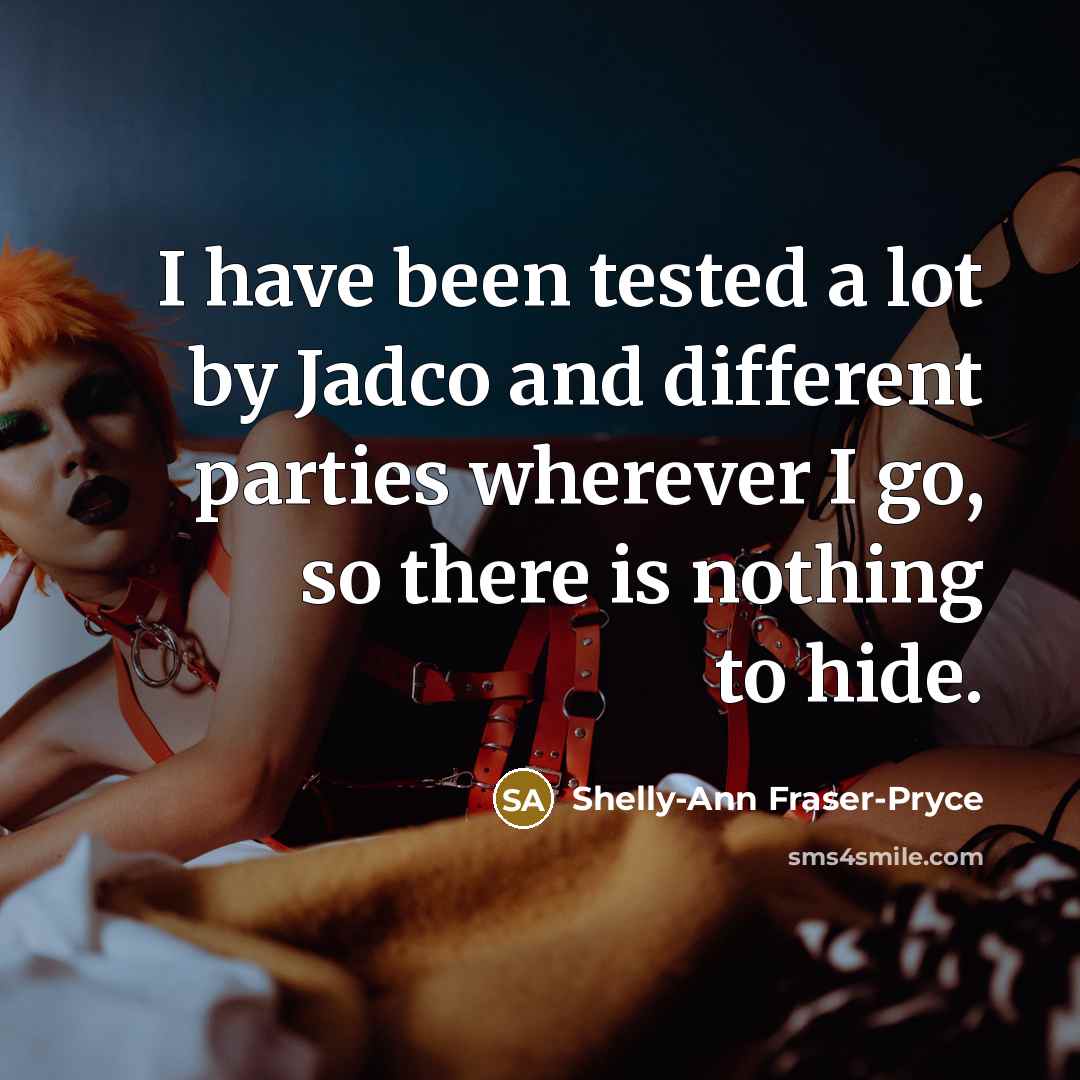“I have been tested a lot by Jadco and different…” quote by Shelly-Ann Fraser-Pryce