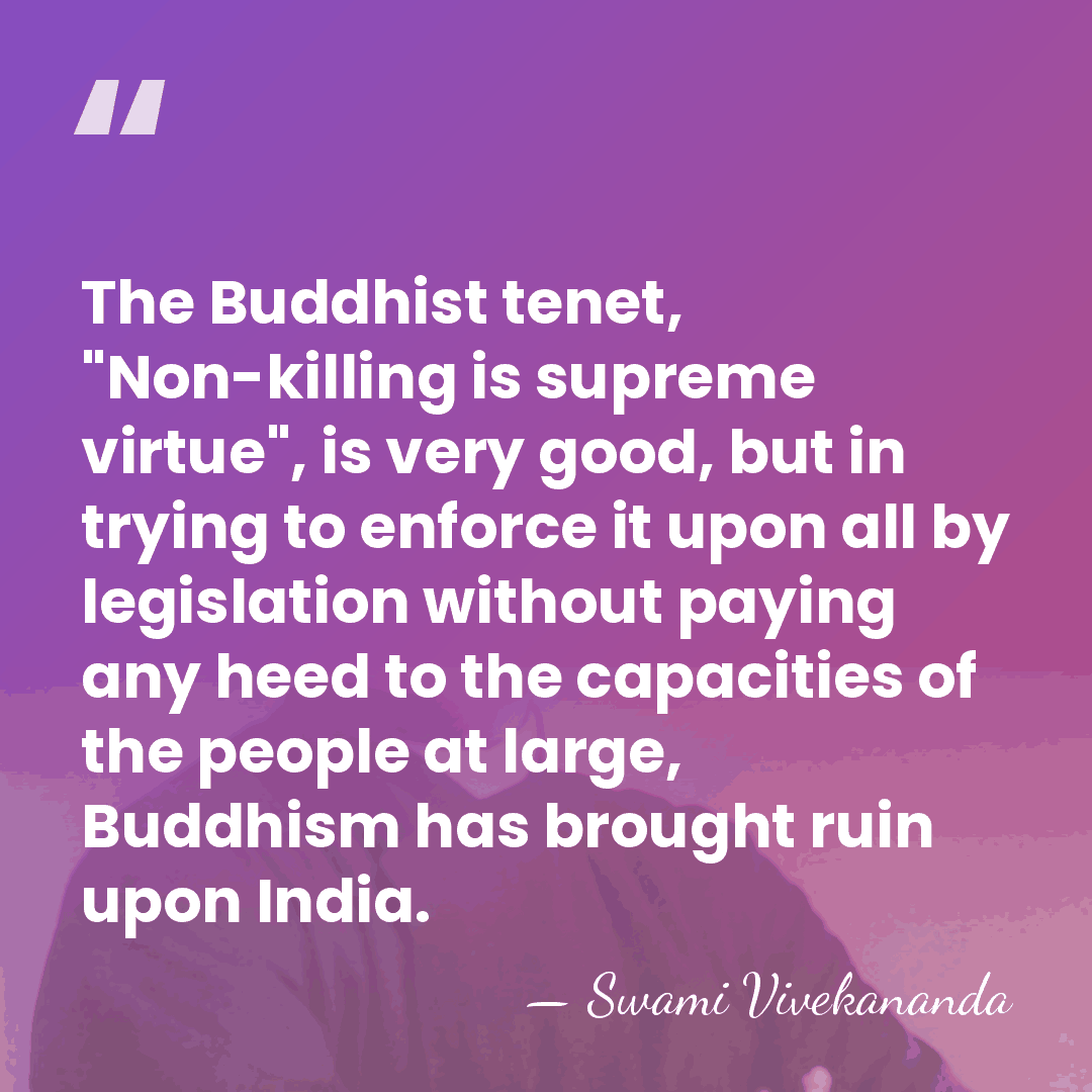 The Buddhist tenet, "Non-killing is supreme virtue", is very good, but in&hellip; - Swami Vivekananda