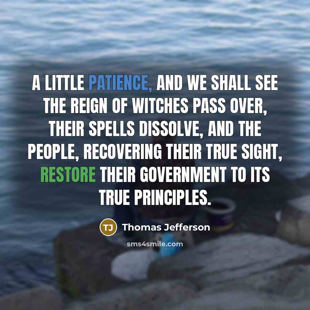“A little patience, and we shall see the reign of…” quote by Thomas Jefferson