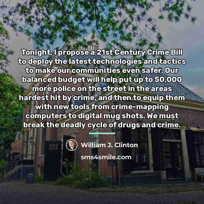 “Tonight, I propose a 21st Century Crime Bill to deploy…” quote by William J. Clinton