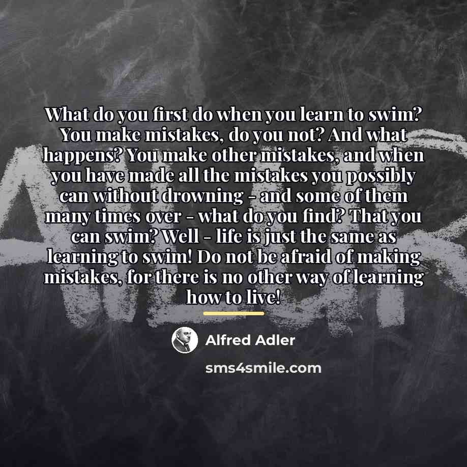 “What do you first do when you learn to swim?…” quote by Alfred Adler