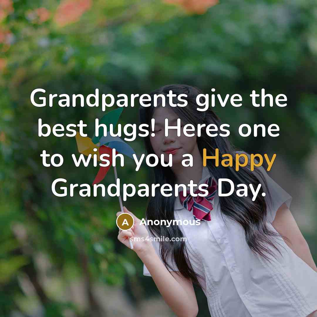 “Grandparents give the best hugs! Heres one to wish you…” quote by Anonymous
