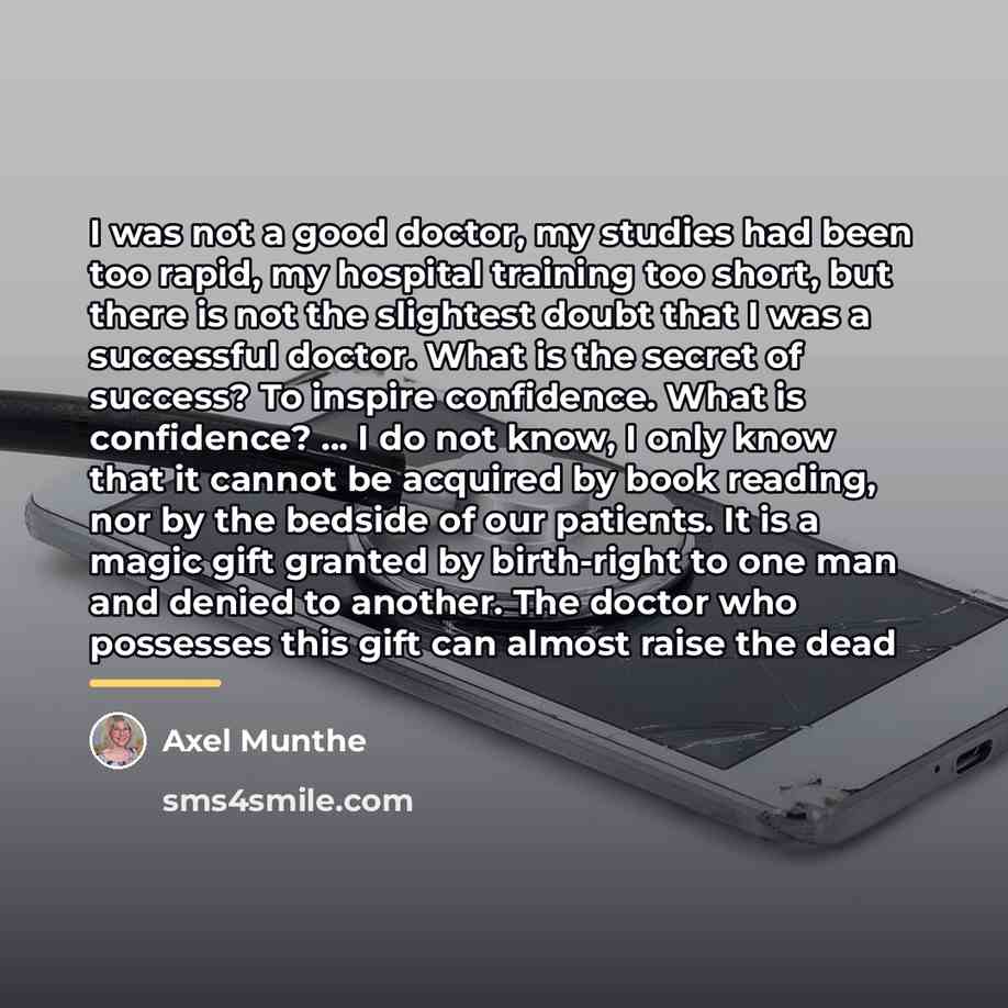 “I was not a good doctor, my studies had been…” quote by Axel Munthe