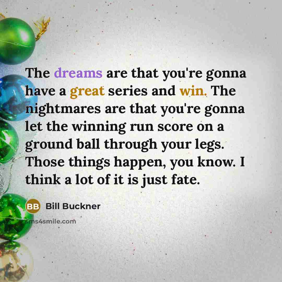 “The dreams are that you're gonna have a great series…” quote by Bill Buckner