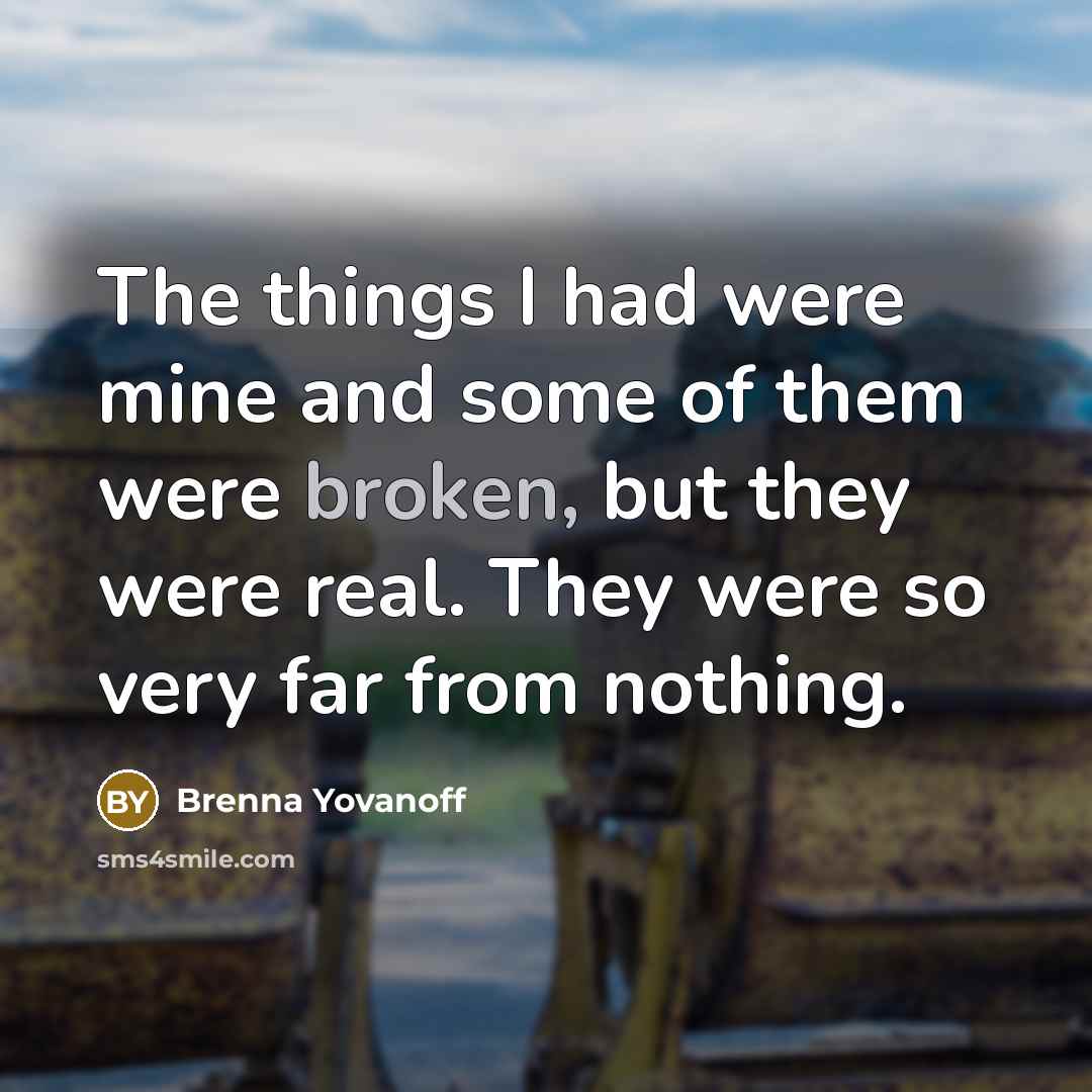 “The things I had were mine and some of them…” quote by Brenna Yovanoff