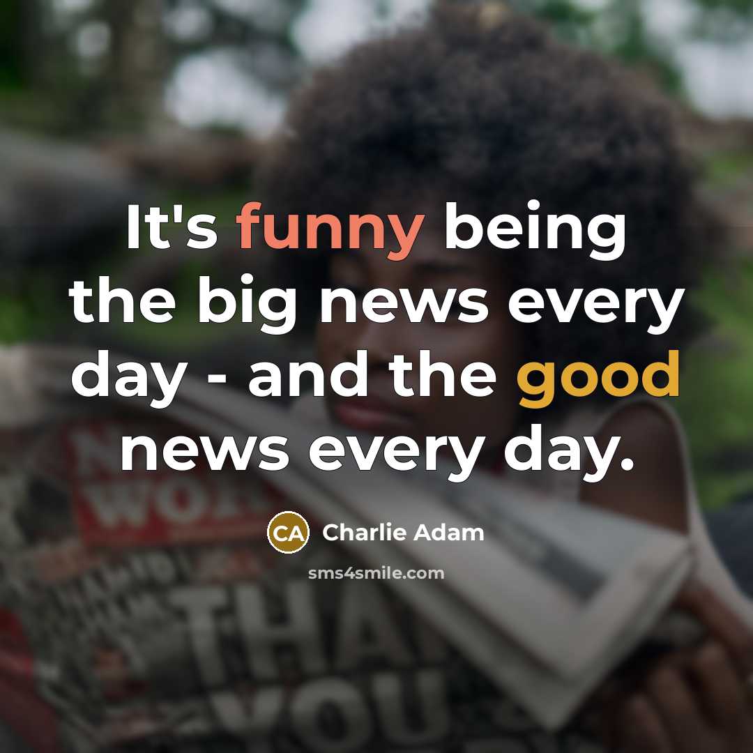 “It's funny being the big news every day - and…” quote by Charlie Adam