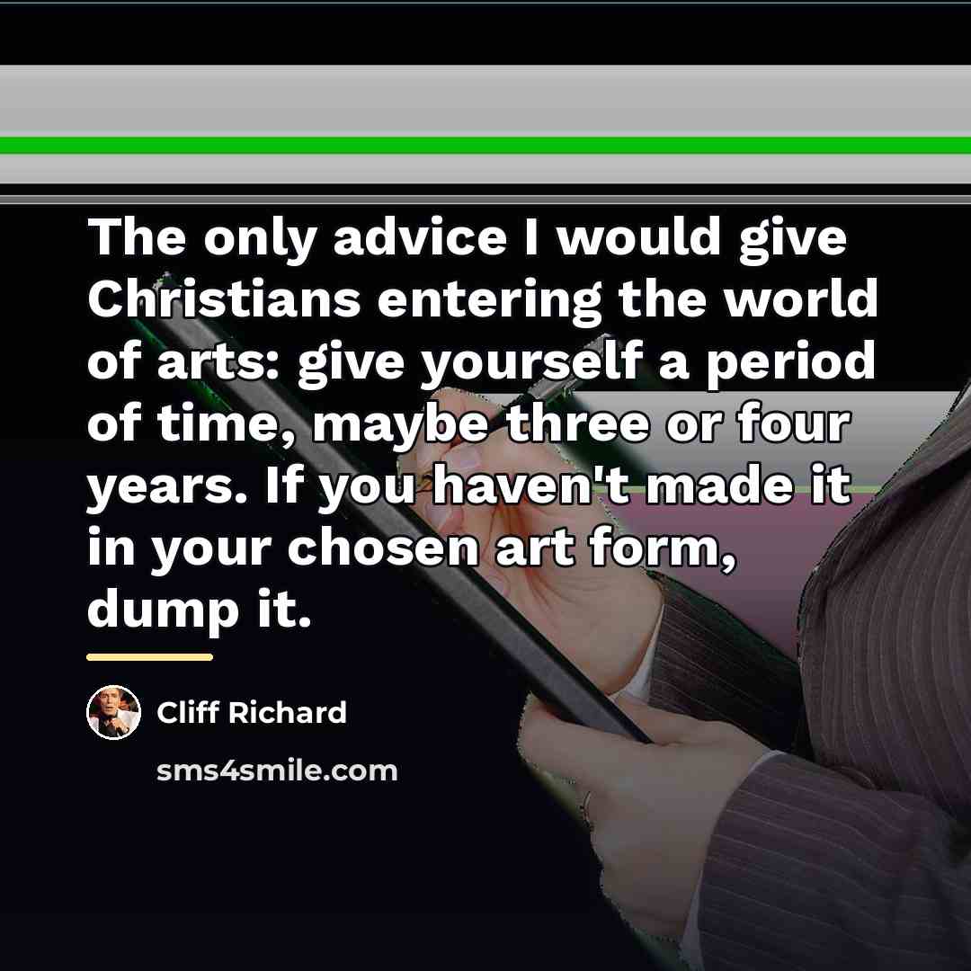 “The only advice I would give Christians entering the world…” quote by Cliff Richard