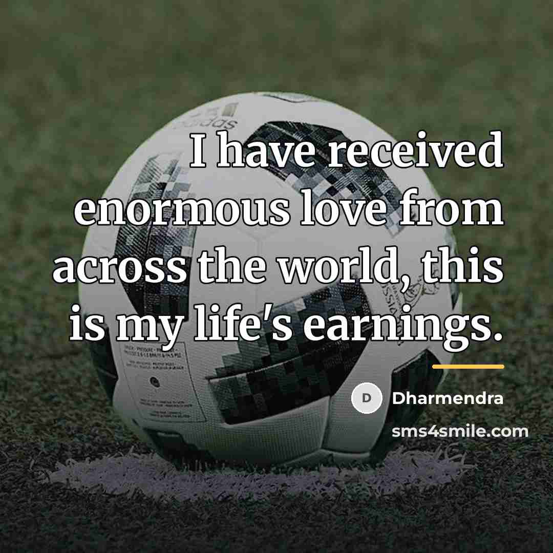 “I have received enormous love from across the world, this…” quote by Dharmendra