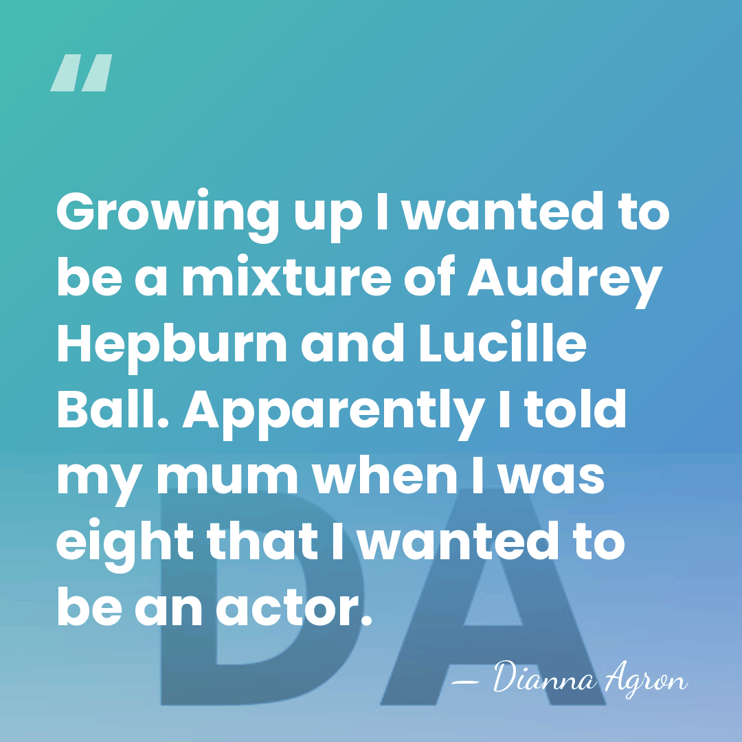 Growing up I wanted to be a mixture of Audrey Hepburn and&hellip; - Dianna Agron