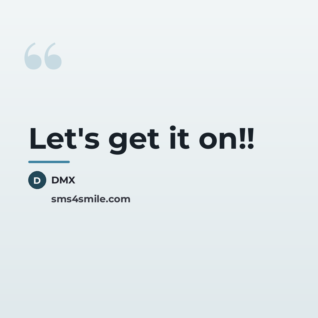“Let's get it on!!…” quote by Dmx