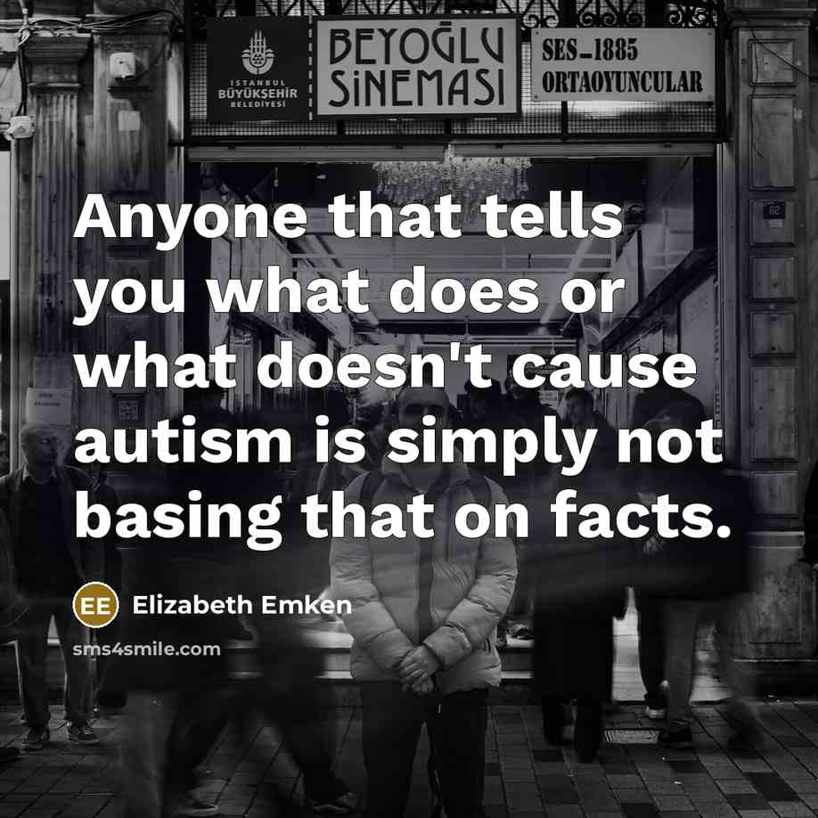 “Anyone that tells you what does or what doesn't cause…” quote by Elizabeth Emken