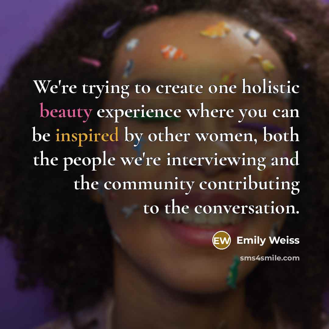 “We're trying to create one holistic beauty experience where you…” quote by Emily Weiss