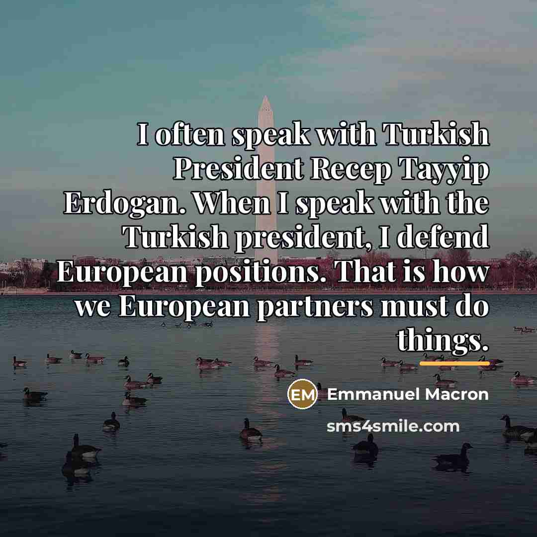 “I often speak with Turkish President Recep Tayyip Erdogan. When…” quote by Emmanuel Macron